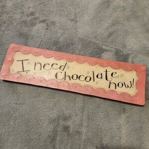 🔷️ I Need Chocolate Now Wooden Sign